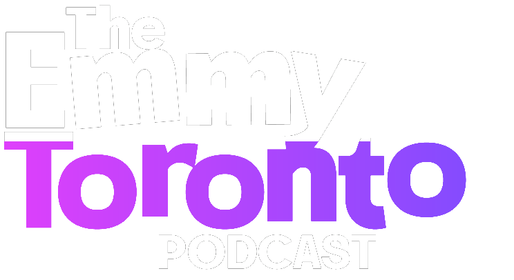 The Emmy Toronto Podcast